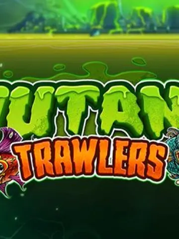 Mutant Trawlers